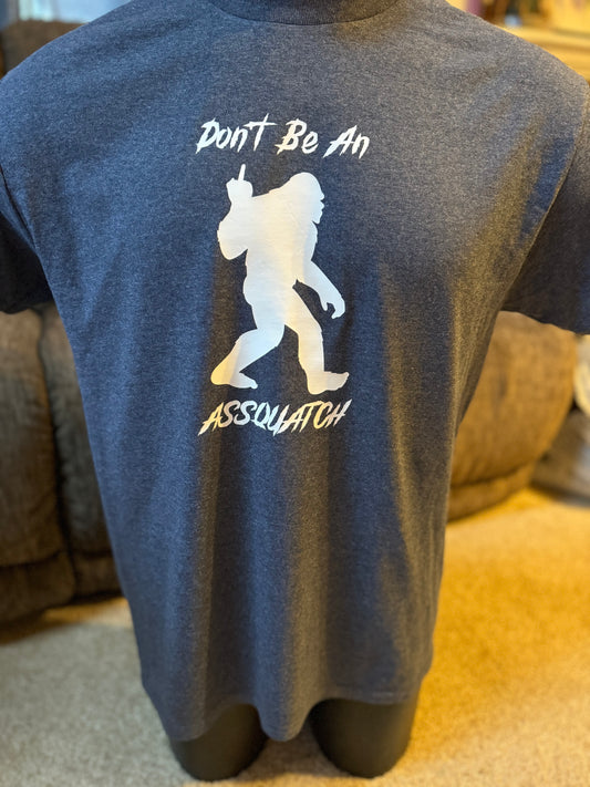 Don't Be An Assquatch: Hilarious Bigfoot T-Shirt